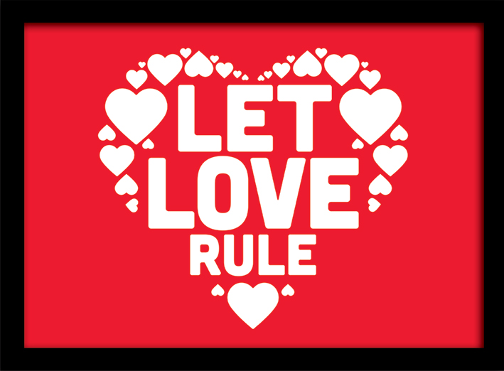 Let Love Rule Framed 30 x 40cm Prints