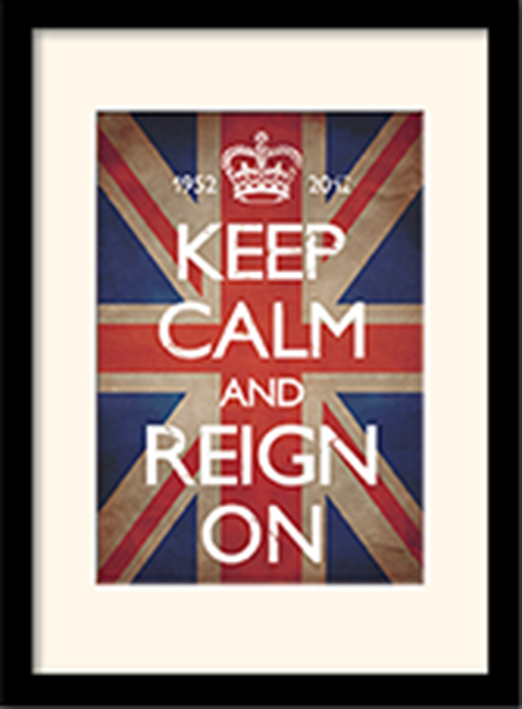 Keep Calm and Reign On Mounted & Framed 30 x 40cm Prints